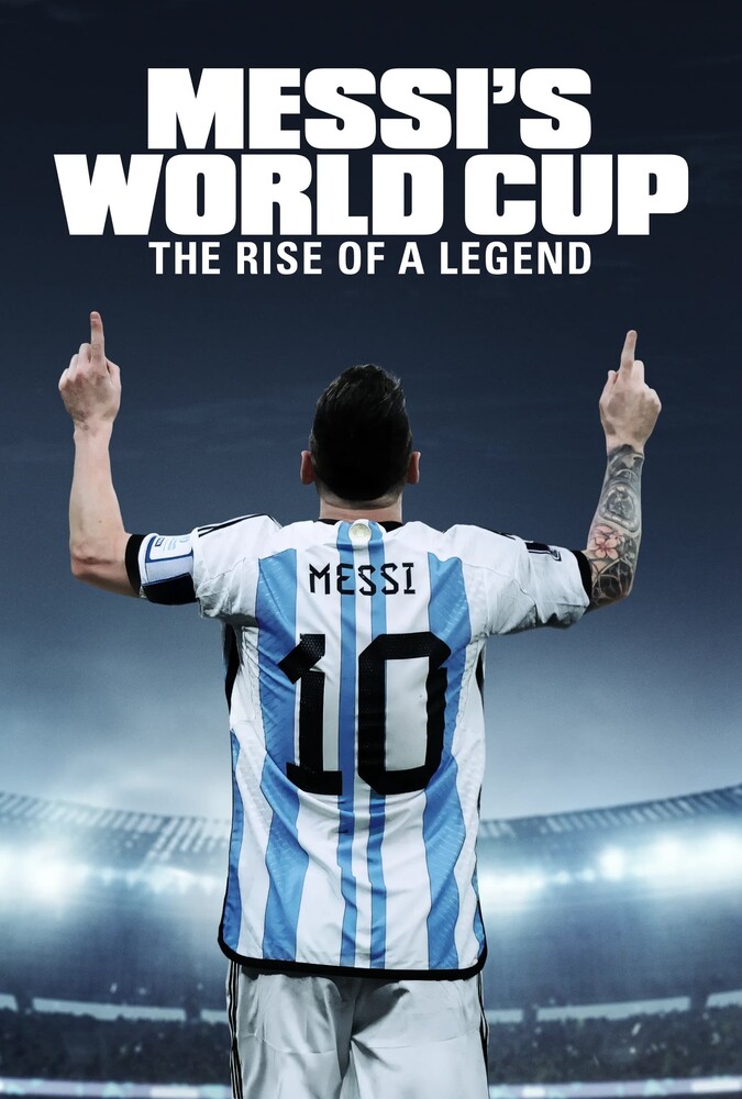 جام جهانی مسی: ظهور یک افسانه Messi's World Cup: The Rise of a Legend