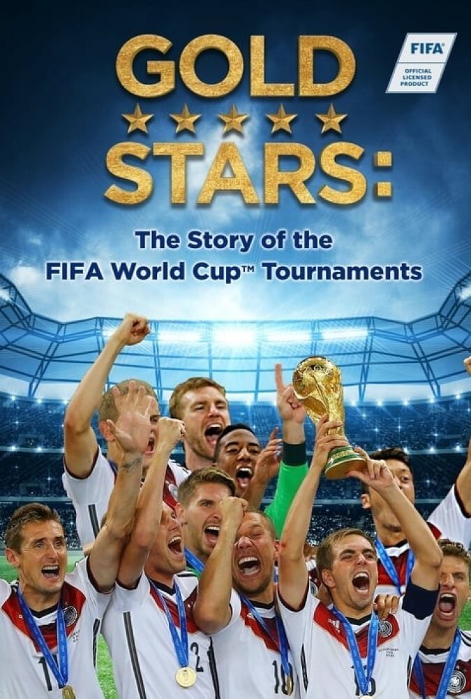 ستاره های طلایی: داستان جام جهانی فوتبال Gold Stars: The Story of the FIFA World Cup Tournaments